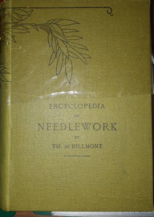 ENCYCLOPEDIA OF NEEDLEWORK., Dillmont, Therese de., Good Condition Book