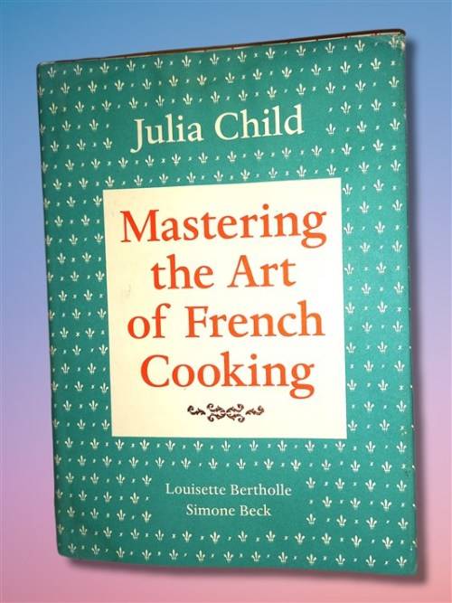 Mastering the Art of French Cooking, : 50th Anniversary Edition:Julia Child