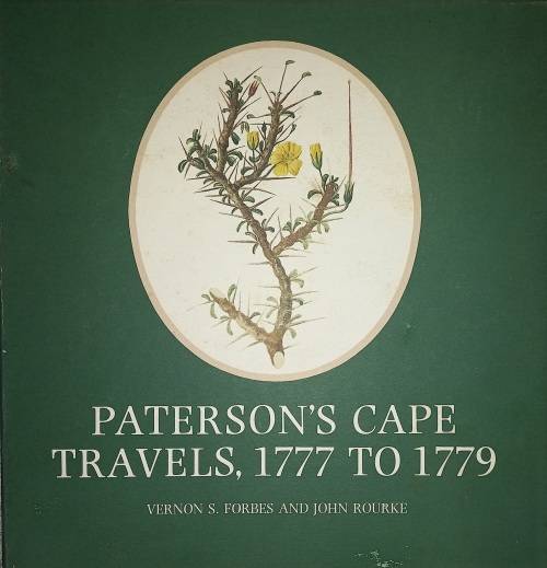 Paterson`s Cape travels 1777-1779 /Vernon S. Forbes and John Rourke Limited Edition