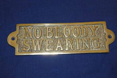 AN AWESOME SOLID BRASS BAR MEMORABILIA PLAQUE WITH " NO BL@@DY SWEARING" ON THE PLAQUE