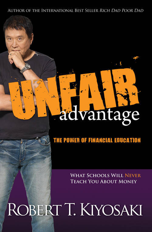 Unfair Advantage - Robert T Kiyosaki