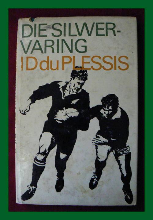 Die Silwervaring - 'n Rugby-verhaal deur I.D. du Plessis - 9de Druk 1970