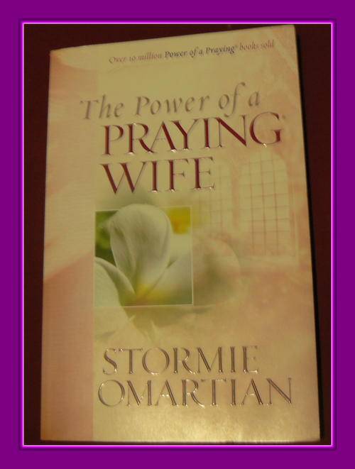 The Power of a Praying Wife by STORMIE OMARTIAN