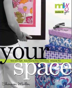 Make It You--Your Space Sew With Style, Easy Step-by-Step Instructions, Uniquely You