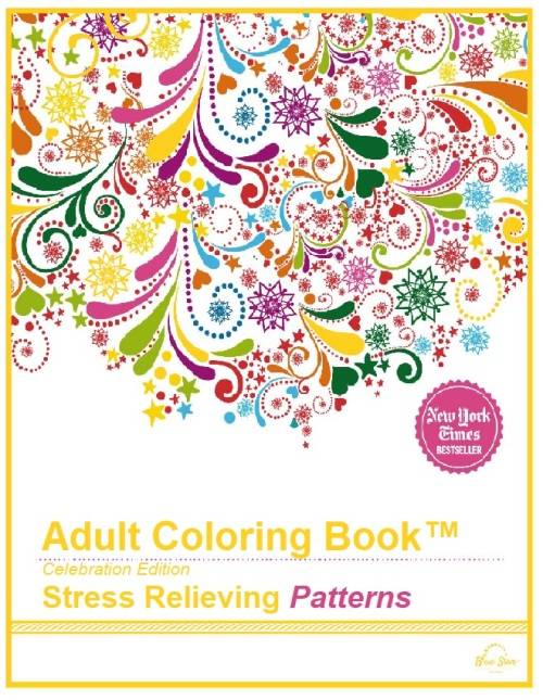 Coloring Book for  Adults - Stress Relieving Patterns Volume 1 Celebration Edition