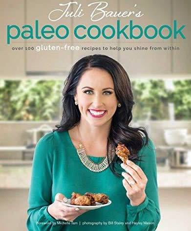 Juli Bauer`s Paleo Cookbook - Over 100 Gluten-Free Recipes to Help You Shine from Within