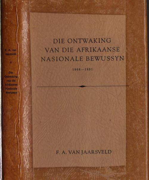 !! DIE ONTWAKING VAN DIE AFRIKAANSE NASIONALE BEWUSSYN...1868-1881