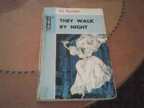 THEY WALK BY NIGHT - SOFTCOVER - ERIC ROSENTHAL