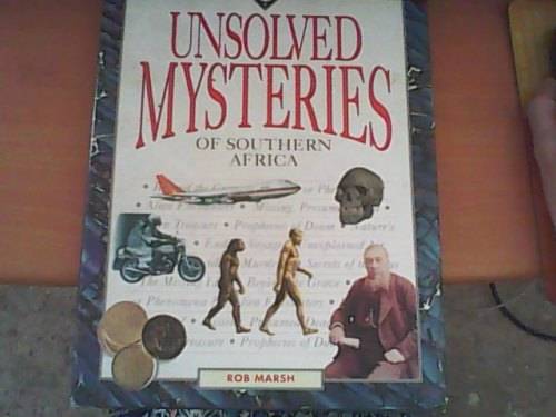 UNSOLVED MYSTERIES OF SOUTHERN AFRICA - HARDCOVER