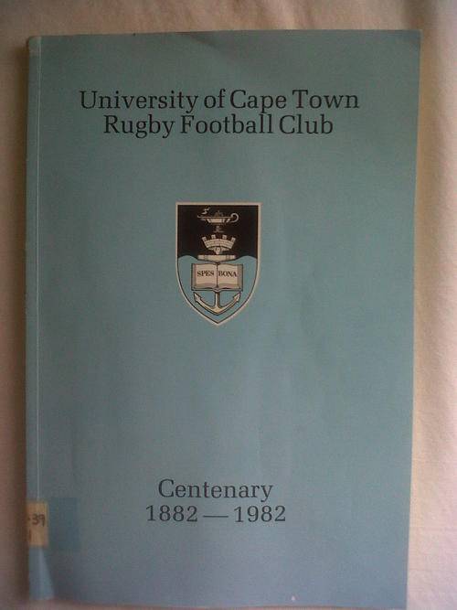 University of Cape Town Rugby Football Club Centenary 1882 - 1982