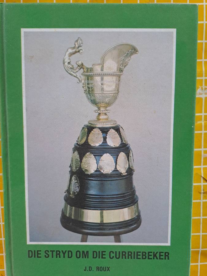 Rugby book - Die stryd om die Curriebeker - JD Roux SCARCE