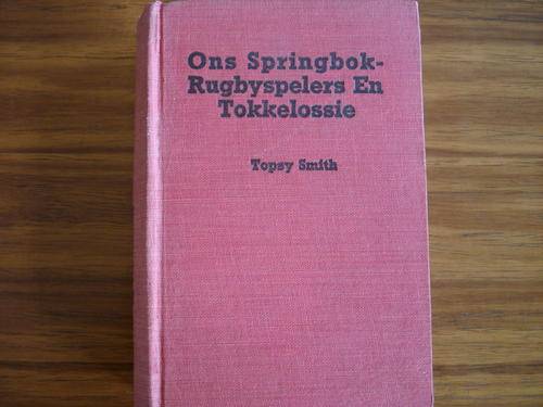 Ons Springbokrugbyspelers en Tokkolossie