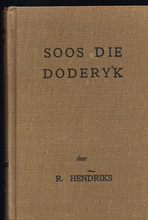 Soos die doderyk - R Hendriks - Goeie Hoop 1952 Hardeband - Spannings avontuur