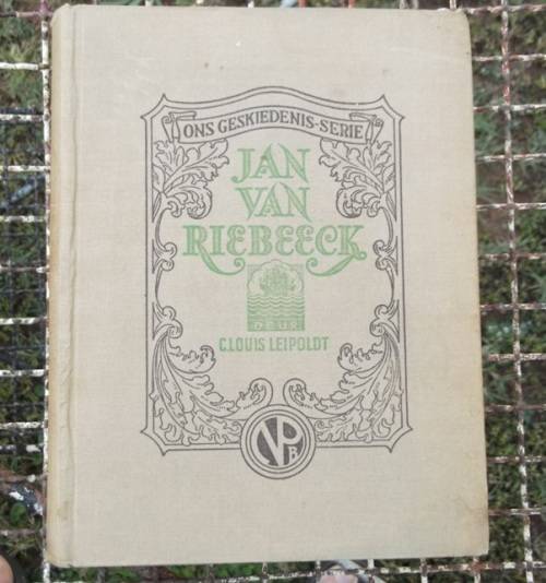 Jan van Riebeeck - C Louis Leipoldt - 1938 - Geskiedenis van van Riebeeck en sy koms na die Kaap