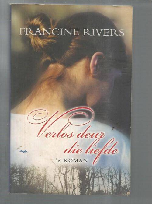 Verlos deur die liefde - Francine Rivers - 2006 - Boek Hosea in roman vorm