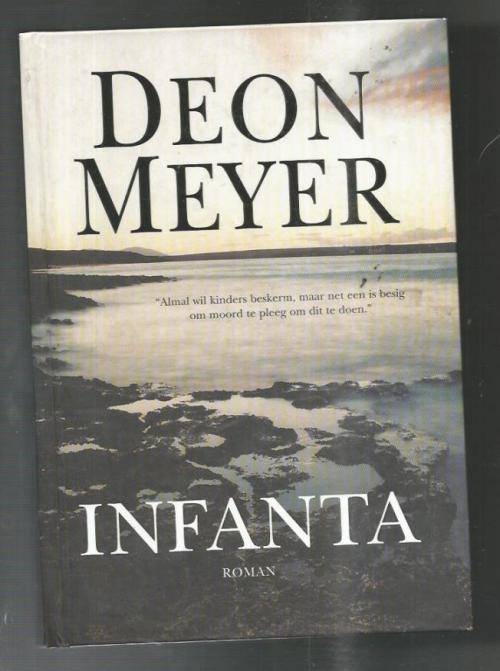 Deon Meyer - Infanta - 2004 - Hardeband - Bennie Griesel Dossier