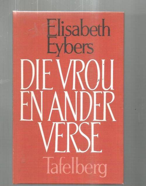 Die vrou en ander verse - Elizabeth Eybers - 1981 - Digbundel