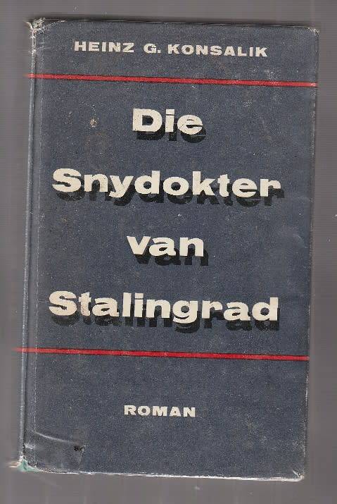 Die Snydokter van Stalingrad - Konsalik - 1967 - Oorlogsroman (E5)