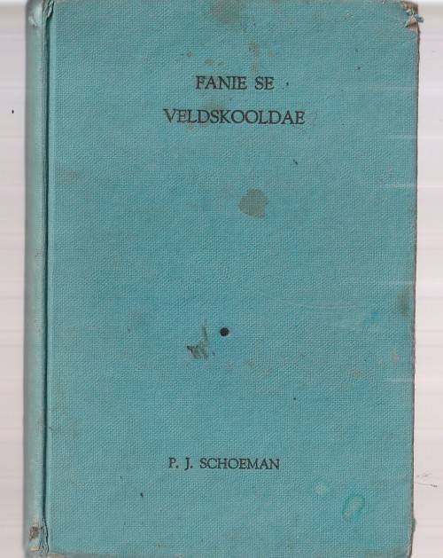 Fanie se Veldskooldae - PJ Schoeman - Nr een van die Fanie trilogie - Jag avonture - 1962