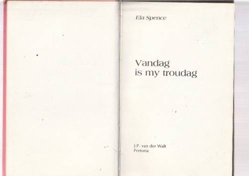 Vandag is my troudag - Ela Spence (c5) - Roman
