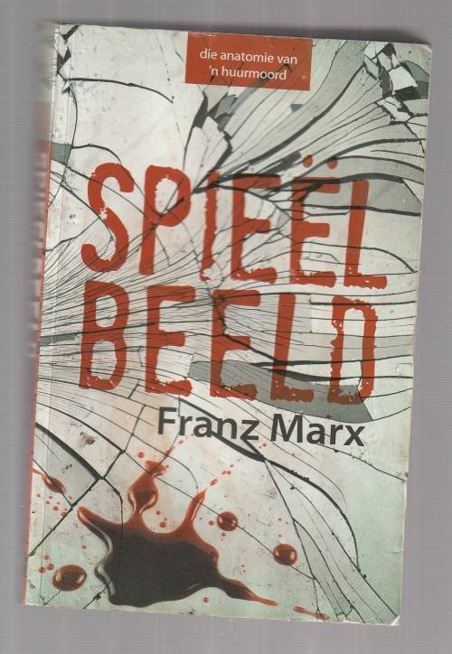 Spieelbeeld - Frans Marx (b9) - anatomie van n huurmoord