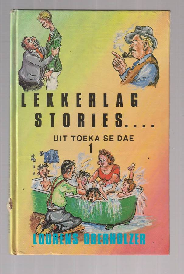 Lekkerlagstories uit Toeka se dae - Lourens Oberholzer (k5) Humor uit toeka
