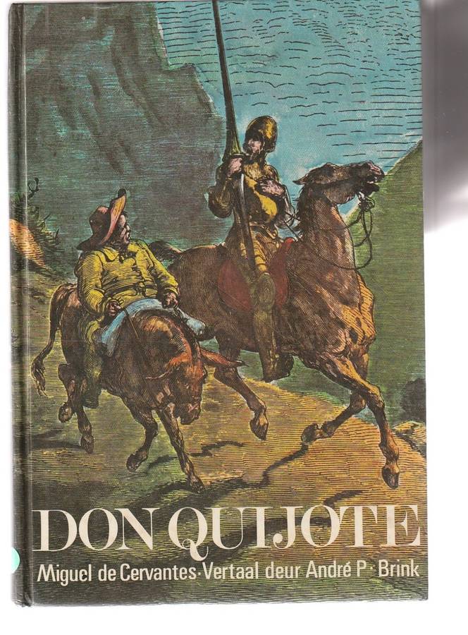 Don Quijote - M de Cervantes - vertaler Andre P Brink - Klasieke avontuur verhaal