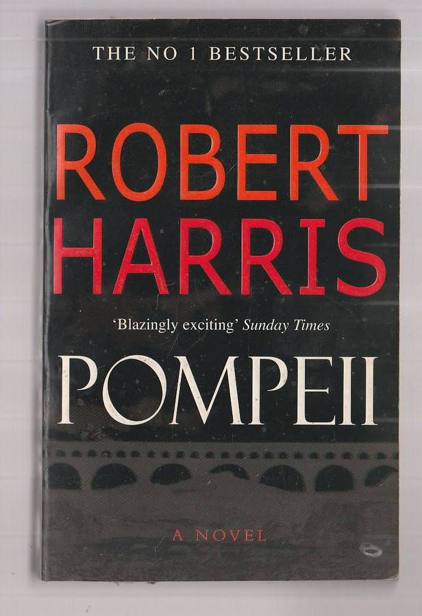 Pompeii - Robert Harris - the story of the day that Mount Vesuvius exploded