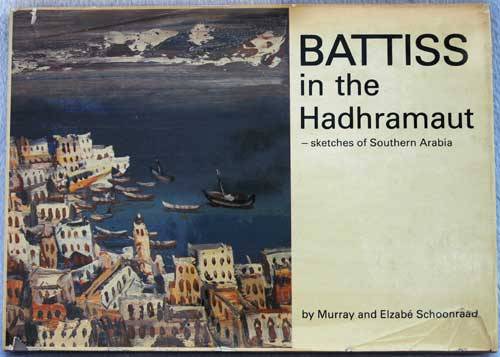 Battiss in the Hadramaut - Sketches of Southern Arabia -- Murray and Elzabe Schoonraad