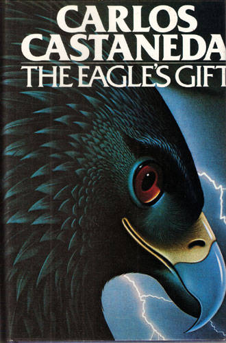 THE EAGLE'S GIFT . Carlos Castaneda. (Hardback)