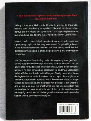 WIE ORE HET Die Boek van Openbaring vir kinders (en Grootmense wat nie Grieks Verstaan nie)- Grobler