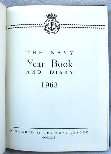 THE NAVY YEAR BOOK AND DIARY 1963 -- The Navy League