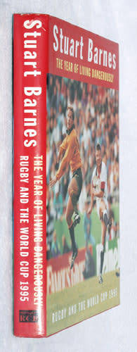 The Year of Living Dangerously : Rugby and the World Cup 1995 -- Stuart Barnes