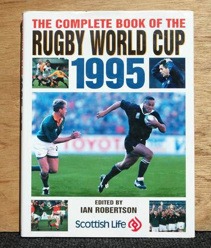 THE COMPLETE BOOK OF THE RUGBY WORLD CUP 1995 -- Signed by Francois Pienaar