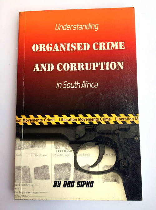 Understanding organised crime and corruption in South Africa by Don Sipho (soft cover)