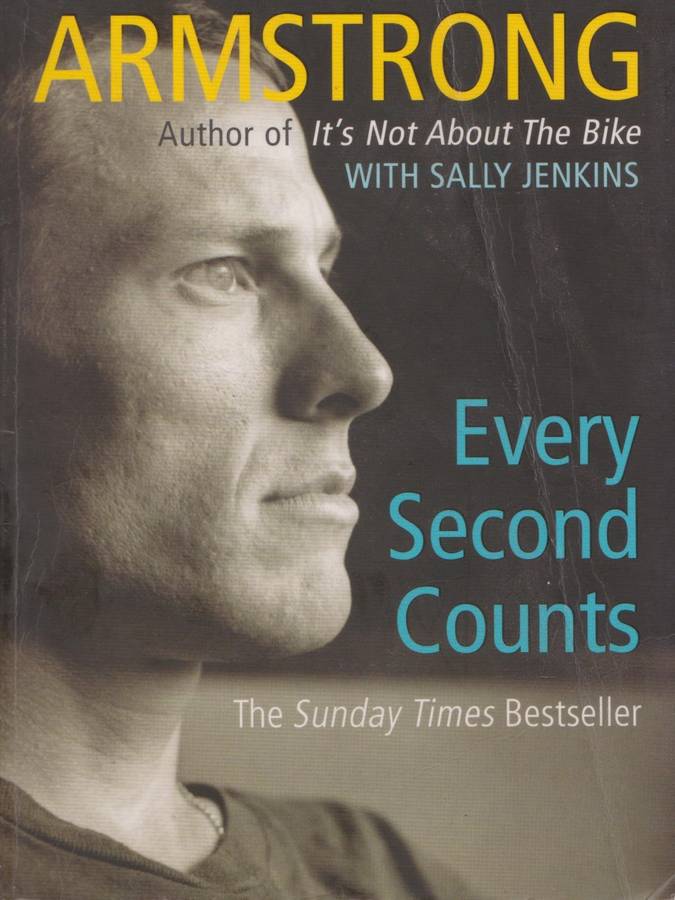 Every second counts by Lance Armstrong