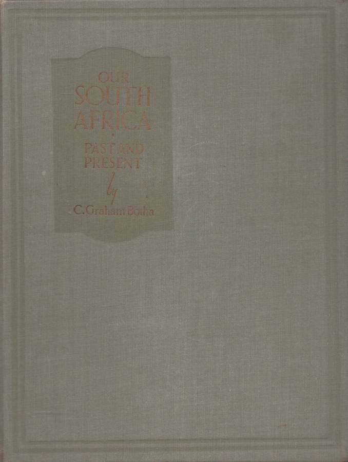 Our South Africa: Past and Present by C. Graham Botha