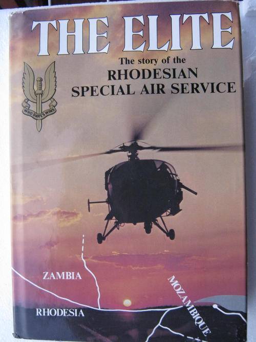 "THE ELITE" The story of the RHODESIAN SPECIAL AIR SERVICE By Barbara Cole - 1984 hard cover