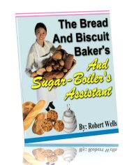The Bread And Biscuit Baker's And Sugar-Boiler's Assistant recepies e-book
