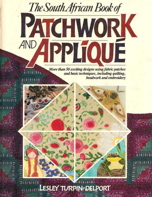 The South African Book of Patchwork and Applique