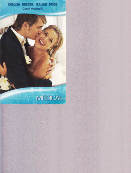 English Doctor, Italian Bride - Carol Marinelli
