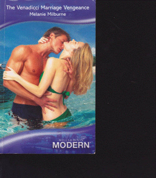 The Venadicci Marriage Vengeance - Melanie Milburne