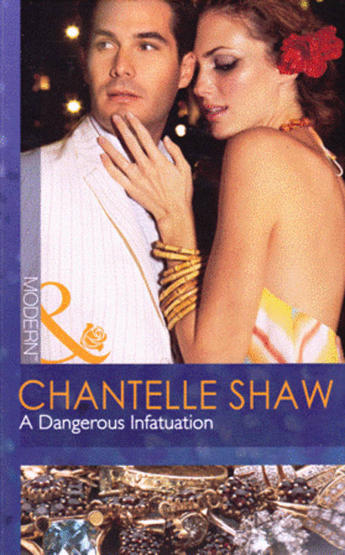 A Dangerous Infatuation - chantelle Shaw