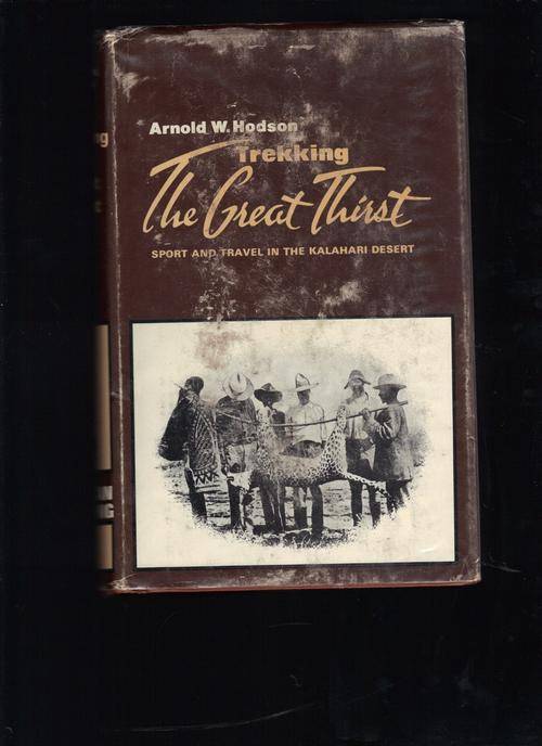 Trekking The Great Thirst, Sport and Travel in the Kalahari Desert