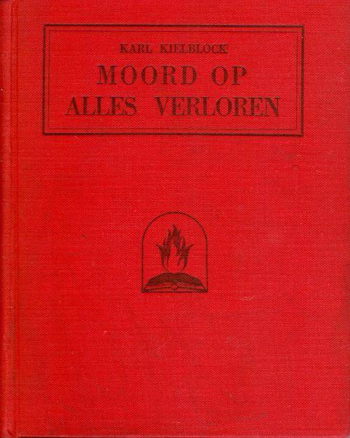 Moord Op Alles Verloren - Karl Kielblock