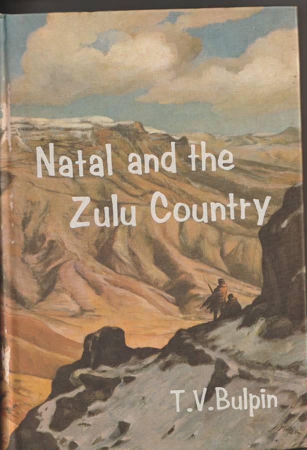 NATAL AND THE ZULU COUNTRY by TV Bulpin