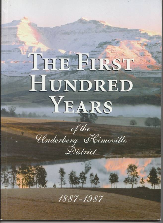 THE FIRST HUNDRED YEARS OF THE UNDERBERG-HIMEVILLE DISTRICT 1887-1987