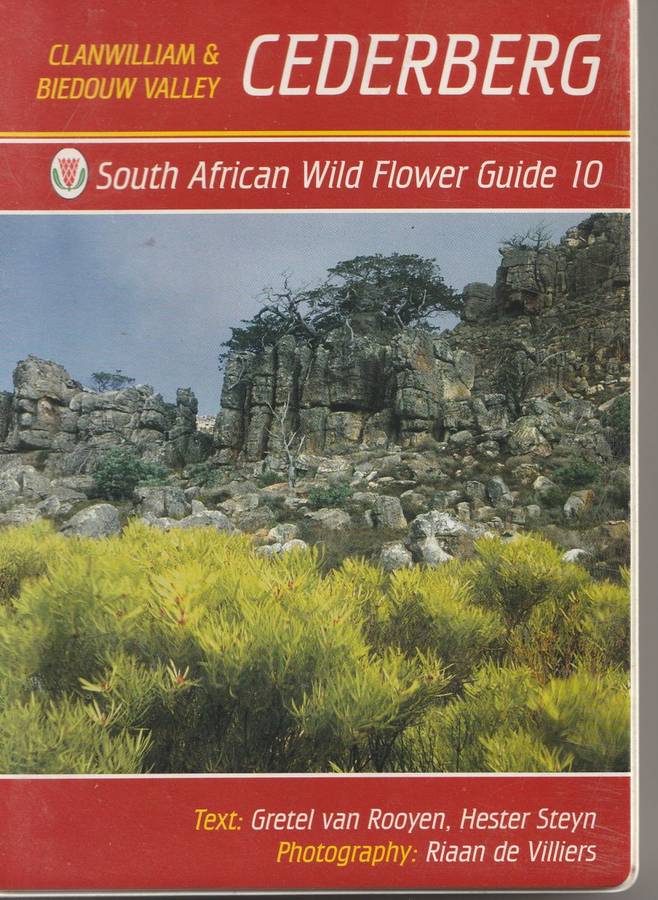 CEDEBERG, CLANWILLIAM & BIEDOUW VALLEY: SOUTH AFRICAN WILD FLOWER GUIDE 10