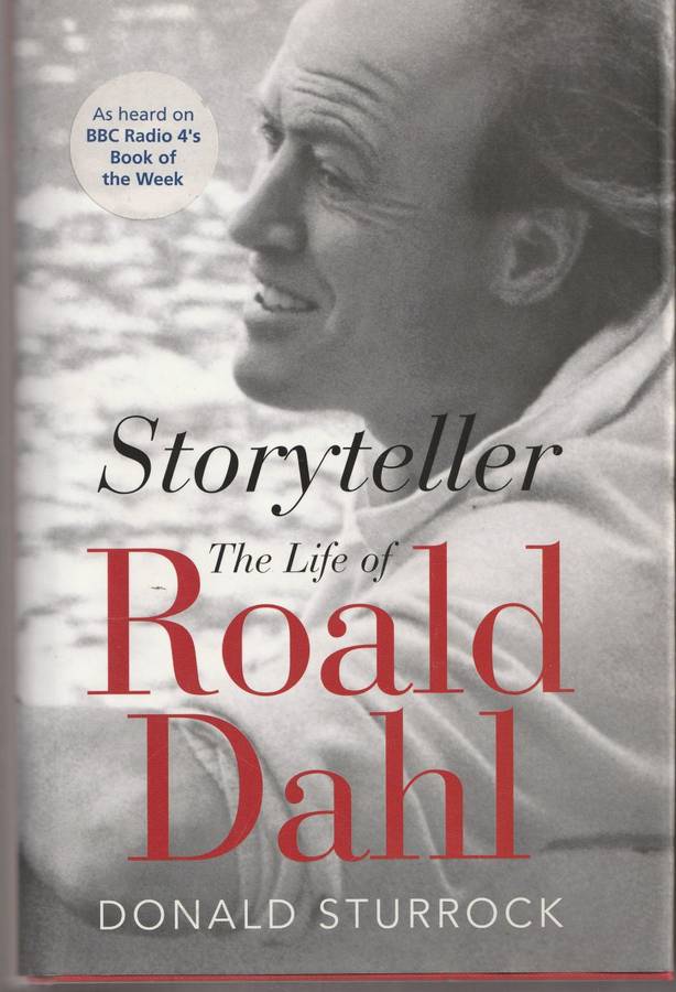 STORYTELLER: THE LIFE OF ROALD DAHL by Donald Sturrock