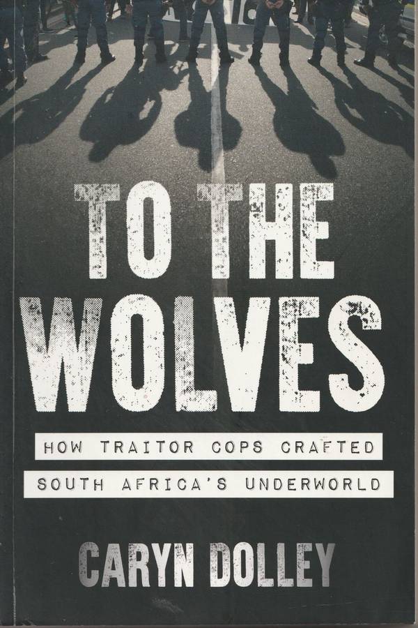 TO THE WOLVES by Caryn Dolley
